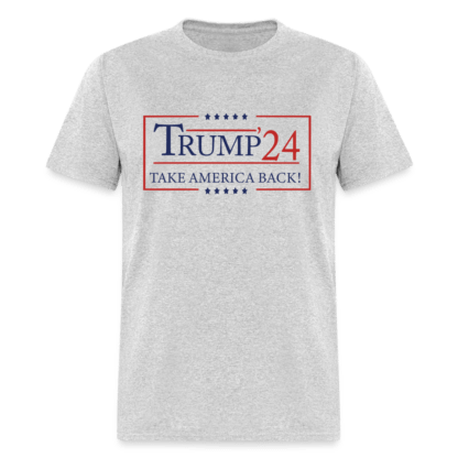 Trump 24 Take America Back : Unisex Classic T-Shirt in Light Grey