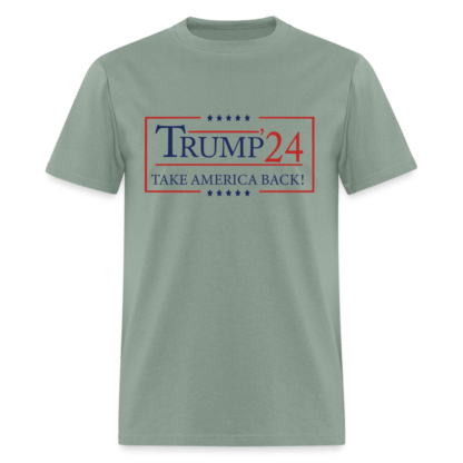 Trump 24 Take America Back : Unisex Classic T-Shirt in Sage