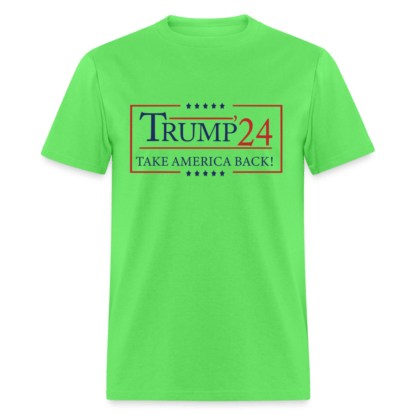 Trump 24 Take America Back : Unisex Classic T-Shirt in Lime Green