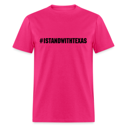 #ISTANDWITHTEXAS T-Shirt in Fuschia