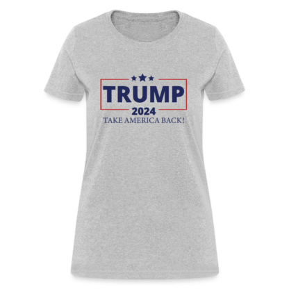 Trump 2024 Take America Back Women's T-Shirt in Grey