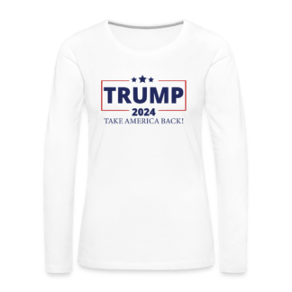 Trump 2024 Take America Back Women's Premium Long Sleeve T-Shirt