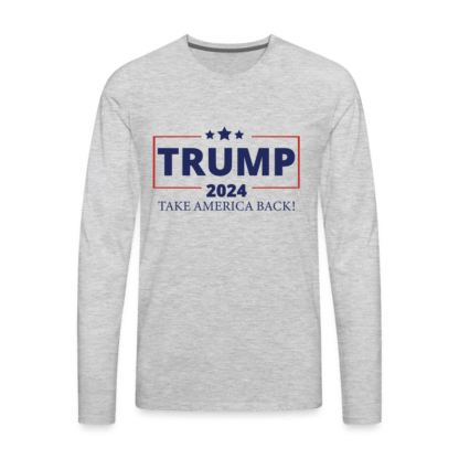 Trump 2024 Take America Back Men's Premium Long Sleeve T-Shirt in Grey