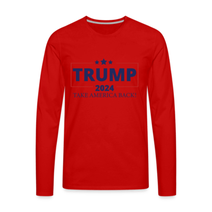 Trump 2024 Take America Back Men's Premium Long Sleeve T-Shirt in Red