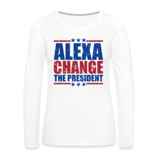 Alexa Change the President Women's Premium Long Sleeve T-Shirt