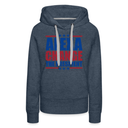 Alexa Change the President Women’s Premium Hoodie in Denim