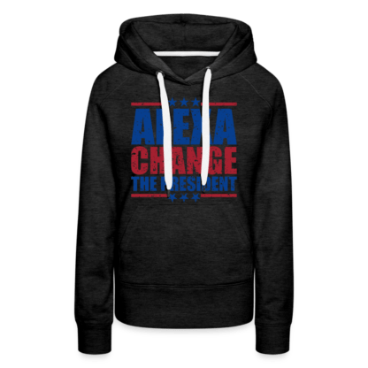 Alexa Change the President Women’s Premium Hoodie in Black