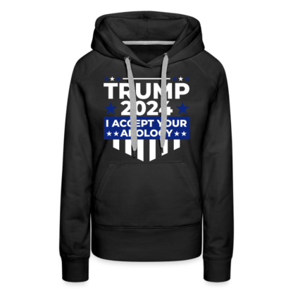 Trump 2024 I Accept Your Apology Women's Premium Hoodie in Charcoal