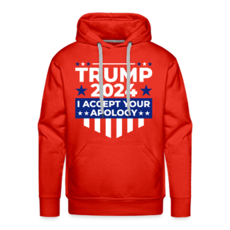 Trump 2024 I Accept Your Apology : Men’s Premium Hoodie