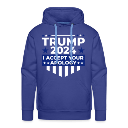 Trump 2024 I Accept Your Apology Men’s Premium Hoodie in Blue