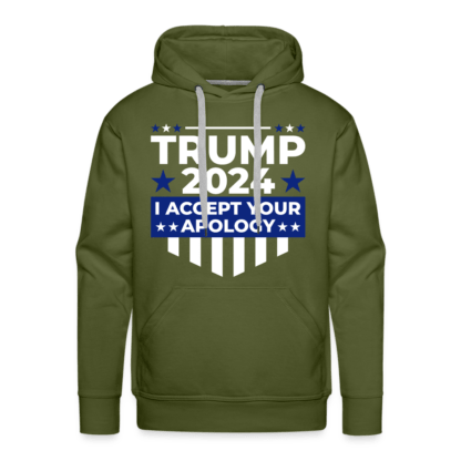 Trump 2024 I Accept Your Apology Men’s Premium Hoodie in Green