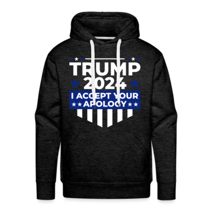 Trump 2024 I Accept Your Apology Men’s Premium Hoodie in Charcoal