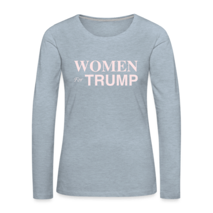 Women for Trump Women's Premium Long Sleeve T-Shirt in Ice Blue