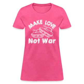 Make Love Not War Women's T-Shirt