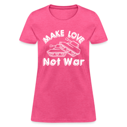 Make Love Not War Women's T-Shirt