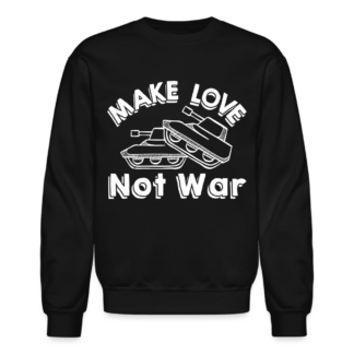 Make Love Not War Sweatshirt