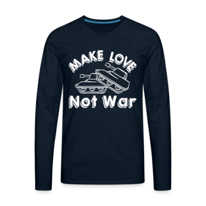 Make Love Not War Men's Premium Long Sleeve T-Shirt