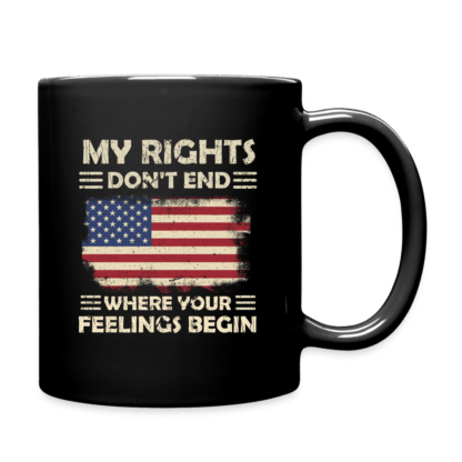 My Right Don't End Where Your Feeling Begin Coffee Mug