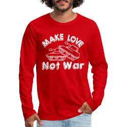 Make Love Not War Men's Premium Long Sleeve T-Shirt