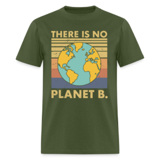 There Is No Planet B T-Shirt