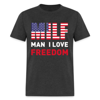 MILF Man I Love Freedom T-Shirt