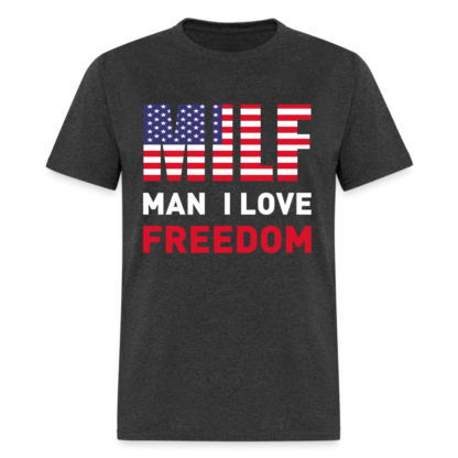 MILF Man I Love Freedom T-Shirt