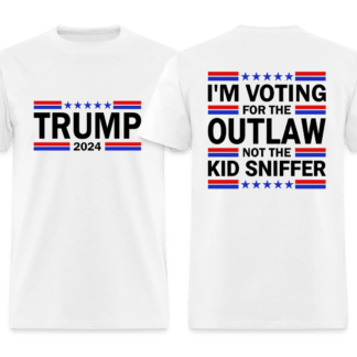 I'm Voting for the OutLaw not the Kid Sniffer (Trump) T-Shirt