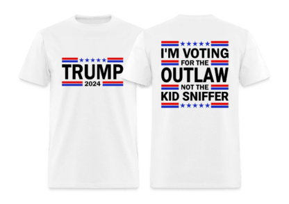 I'm Voting for the OutLaw not the Kid Sniffer (Trump) T-Shirt