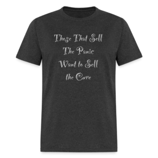 Those That Sell The Panic Want to Sell The Cure T-Shirt